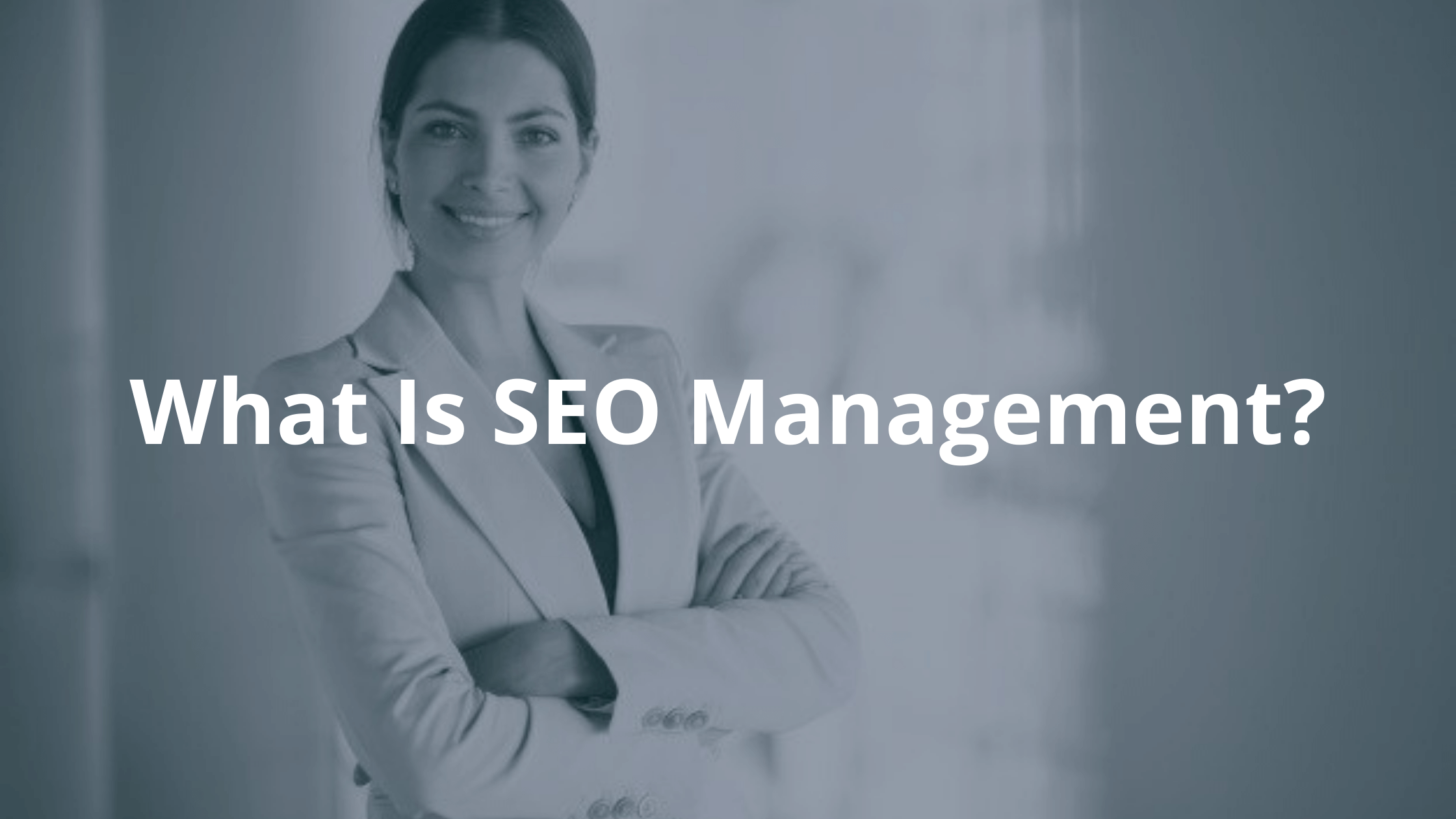 What Is SEO Management?