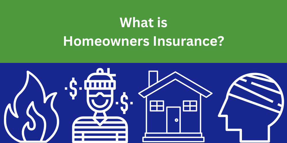 What Is Homeowners Insurance?