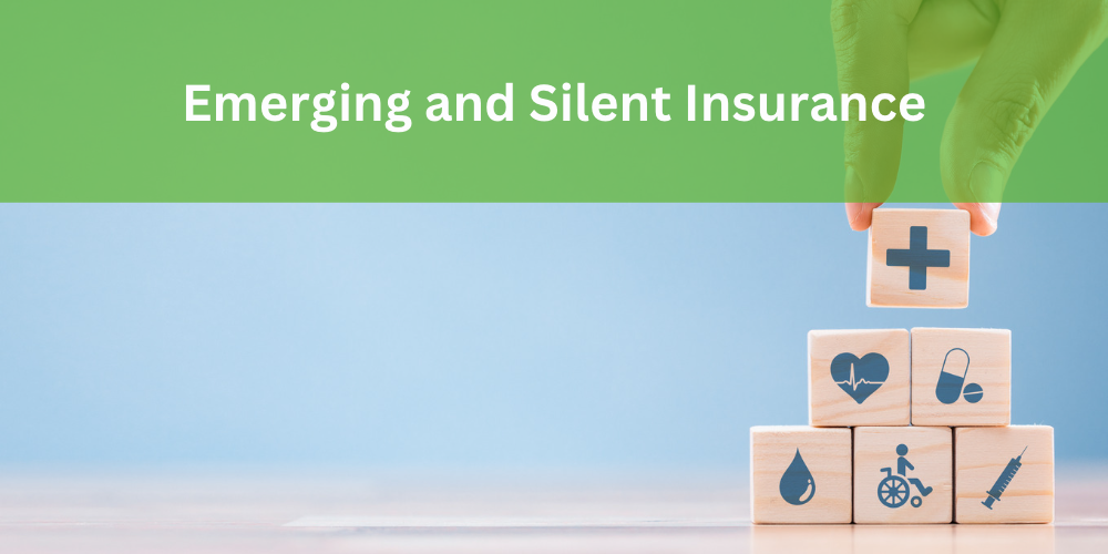 Emerging and Silent Insurance