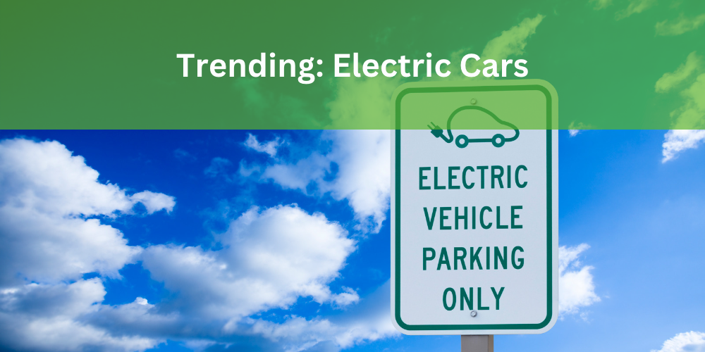 Trending: Electric Cars